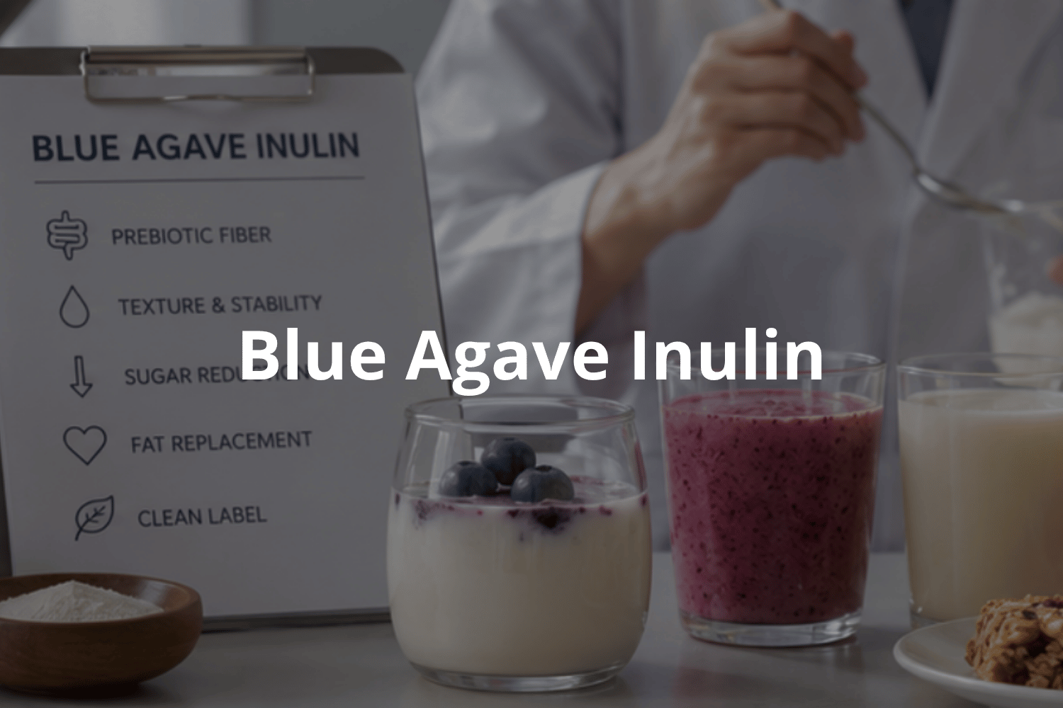 Why Is Blue Agave Inulin an Essential Ingredient for Food Development?